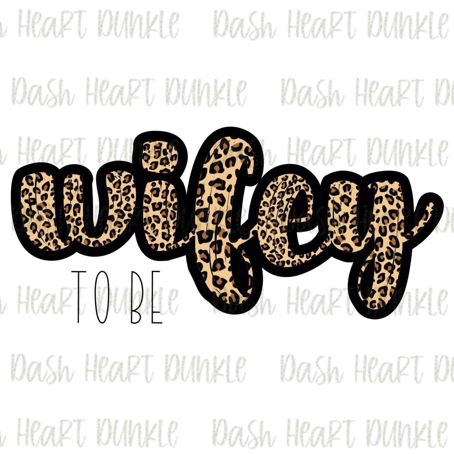 Wifey To Be PNG | Animal Print Digital Download | Engaged Digital
