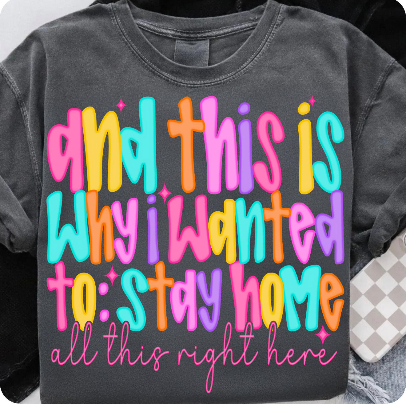 And This Is Why I Wanted To Stay Home Transfer | Ready to Press Sublimation Transfer