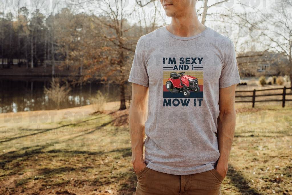 I'm Sexy And I Mow It Riding Mower Digital Download | Funny PNG | Mens PNG