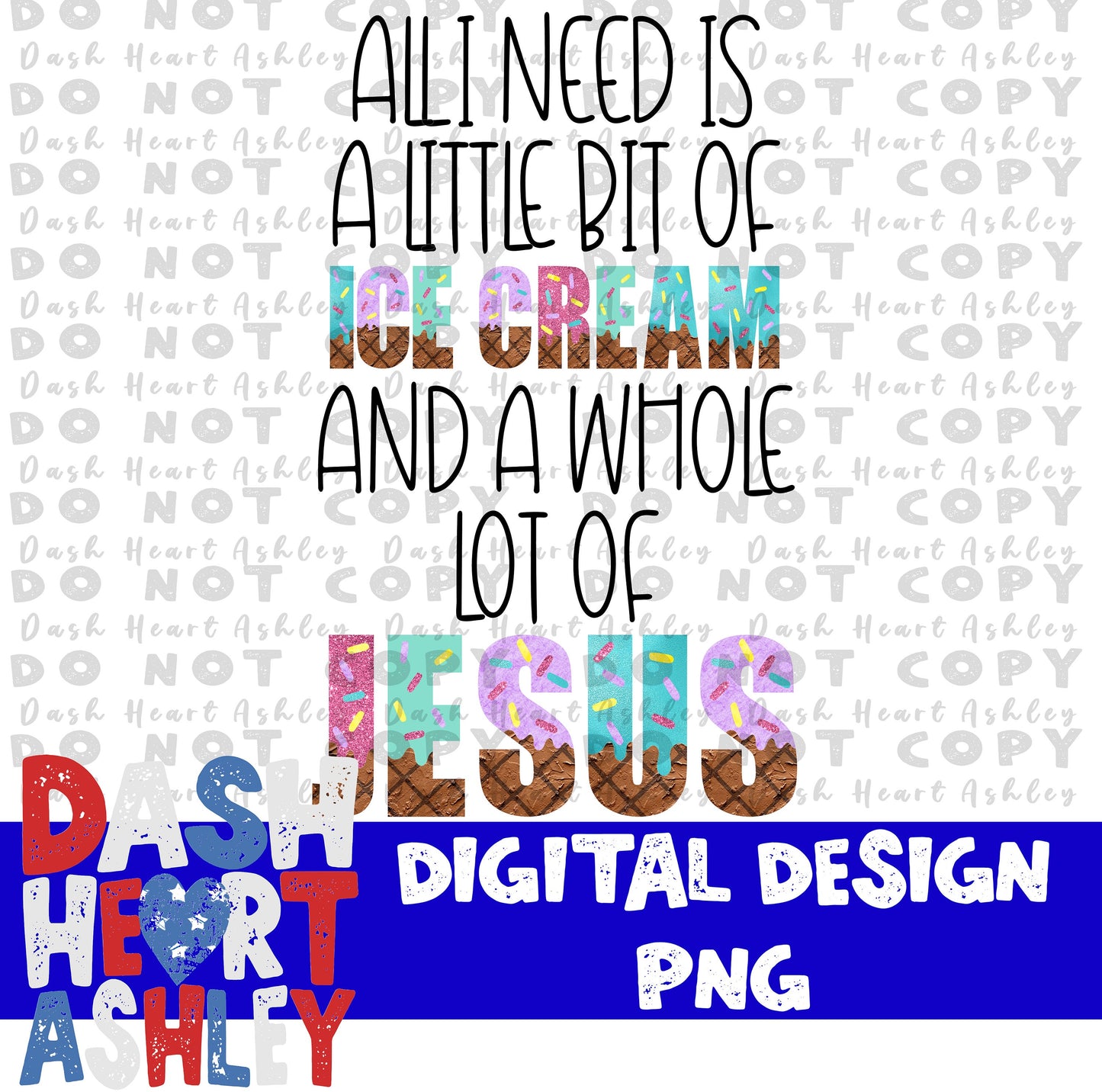 All I Need Is A Little Bit Of Ice Cream And A Whole Lot Of Jesus Download | Jesus PNG | Faith PNG