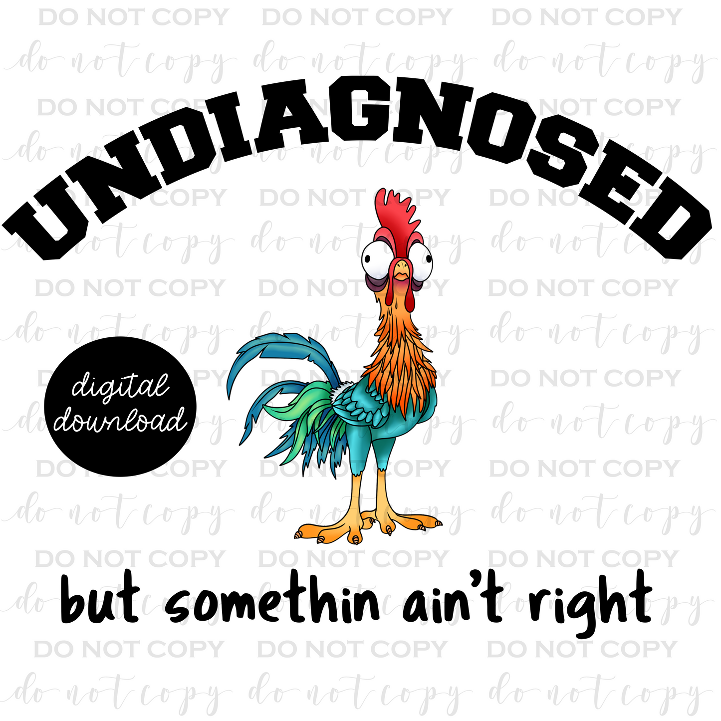 Undiagnosed But Somethin Ain't Right Digital Download | Funny PNG | Sarcastic PNG
