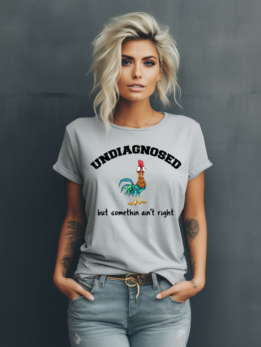 Undiagnosed But Somethin Ain't Right | Ready to Press Sublimation Transfer