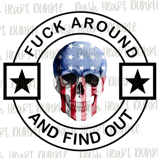 Fuck Around And Find Out Digital Download | Patriotic PNG | American PNG