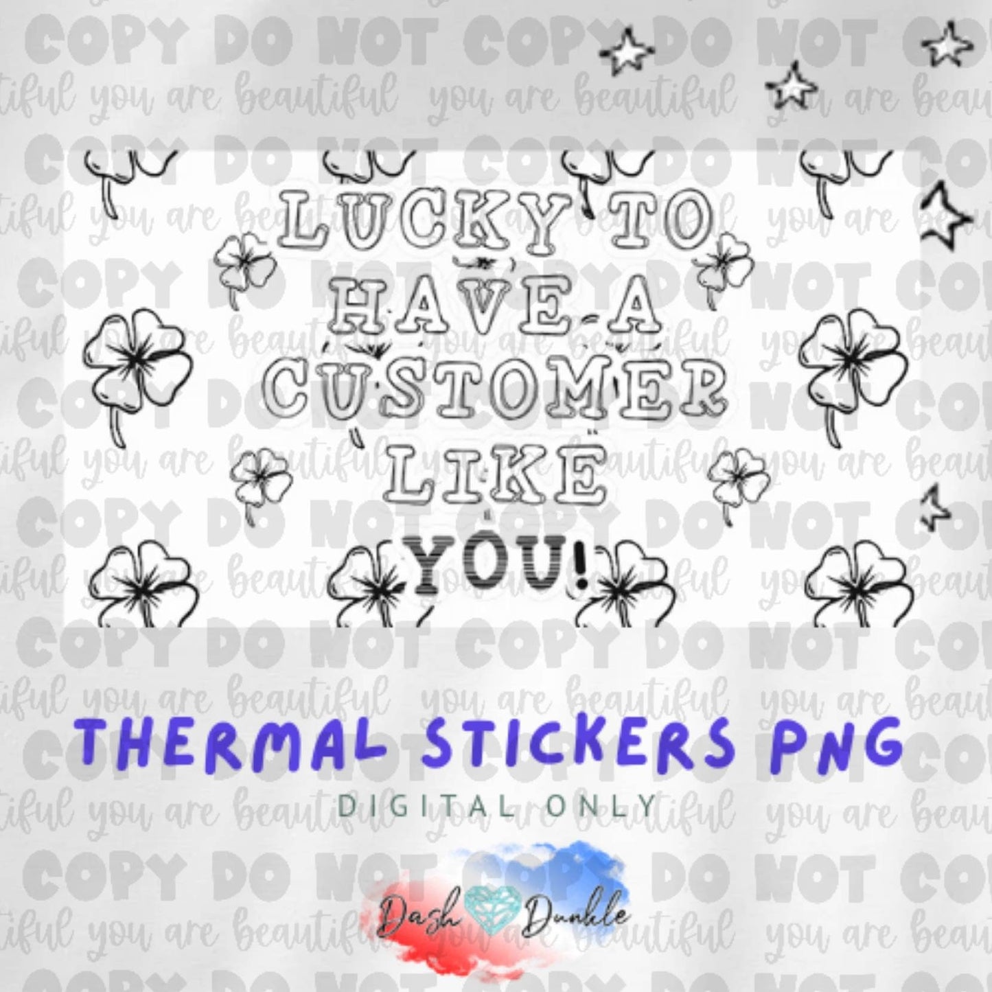 Lucky To Have A Customer Like You PNG | Thermal Printer Sticker Digital Download | Saint Patricks Digital